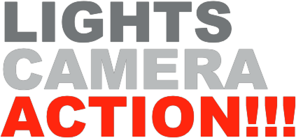 Lights
Camera Action!!!